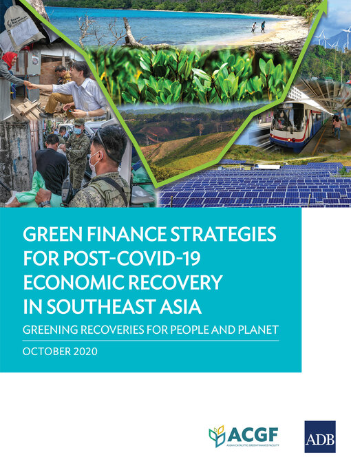 Title details for Green Finance Strategies for Post-COVID-19 Economic Recovery in Southeast Asia by Asian Development Bank - Available